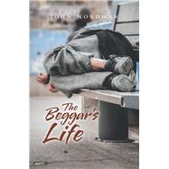 The Beggars Life by Nordman, John, 9781796001358