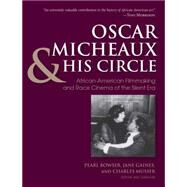 Oscar Micheaux & His Circle by Bowser, Pearl; Gaines, Jane; Musser, Charles, 9780253021359