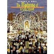 The Madonna of 115th Street; Faith and Community in Italian Harlem, 18801950; Second Edition by Robert A. Orsi, 9780300091359