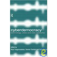Cyberdemocracy: Technology, Cities and Civic Networks by Bryan; Cathy, 9780415171359