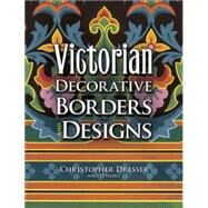 Victorian Decorative Borders and Designs by Dresser, Christopher, 9780486461359