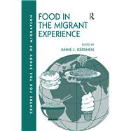 Food in the Migrant Experience by Kershen,Anne J., 9781138251359
