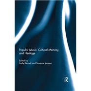 Popular Music, Cultural Memory, and Heritage by Bennett; Andy, 9781138701359