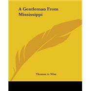 A Gentleman From Mississippi by Wise, Thomas A., 9781419101359