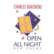 Open All Night by Bukowski, Charles, 9781574231359