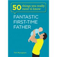 Fantastic First-Time Father by Tim Mungeam, 9781782061359