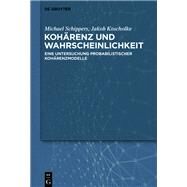 Kohrenz Und Wahrscheinlichkeit by Schippers, Michael; Koscholke, Jakob, 9783110611359