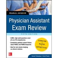 Physician Assistant Exam Review, Pearls of Wisdom by Thibodeau, Daniel; Plantz, Scott, 9780071821360