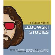 The Year's Work in Lebowski Studies by Comentale, Edward P., 9780253221360