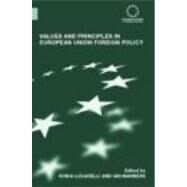 Values and Principles in European Union Foreign Policy by Lucarelli; Sonia, 9780415371360