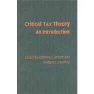 Critical Tax Theory: An Introduction by Edited by Anthony C. Infanti , Bridget J. Crawford, 9780521511360