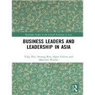 Business Leaders and Leadership in Asia by Zhu; Ying, 9781138831360