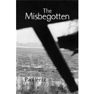 The Misbegotten by JENTZ PAUL, 9781425791360