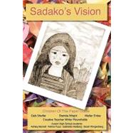 Sadako's Vision by Enloe, Walter; Sheffer, Deb; Wright, Brenda, 9781463621360