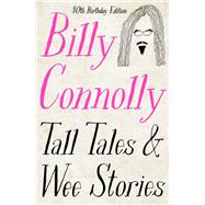 Tall Tales and Wee Stories by Connolly, Billy, 9781529361360