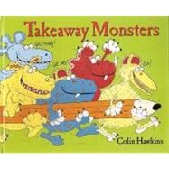 Takeaway Monsters by Hawkins, Colin, 9781935021360