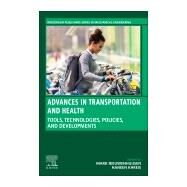Advances in Transportation and Health by Nieuwenhuijsen, Mark; Khreis, Haneen, 9780128191361