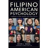 Filipino American Psychology A Handbook of Theory, Research, and Clinical Practice by Nadal, Kevin L.; Sue, Derald Wing, 9780470951361