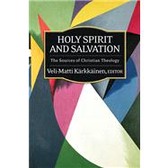 Holy Spirit and Salvation by Karkkainen, Veli-Matti, 9780664231361