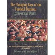 The Changing Face of the Football Business: Supporters Direct by Hamil; Sean, 9780714651361