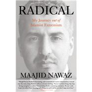 Radical My Journey out of Islamist Extremism by Nawaz, Maajid, 9780762791361