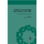 British Travel Writing from China, 1798-1901, Volume 2 by Chang,Elizabeth H, 9781138751361