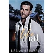 Just Like That by Lena Hendrix, 9781496761361