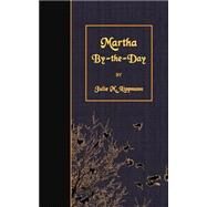Martha By-the-day by Lippmann, Julie M., 9781508491361