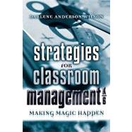 Strategies for Classroom Management, K-6 Making Magic Happen by Wilson, Darlene Anderson, 9781578861361