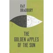 The Golden Apples of the Sun: And Other Stories by Bradbury, Ray, 9781596061361