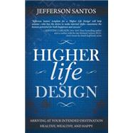 Higher Life Design by Santos, Jefferson, 9781630471361