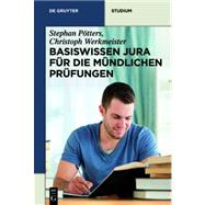 Basiswissen Jura Fur Die Mundlichen Prufungen by Potters, Stephan; Werkmeister, Christoph, 9783110281361