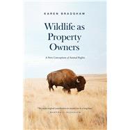 Wildlife As Property Owners by Bradshaw, Karen, 9780226571362