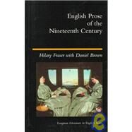 English Prose of the Nineteenth Century by Fraser, Hilary; Brown, Daniel, 9780582051362
