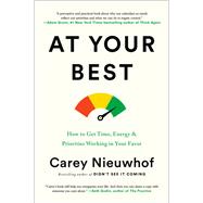 At Your Best How to Get Time, Energy, and Priorities Working in Your Favor by Nieuwhof, Carey, 9780735291362