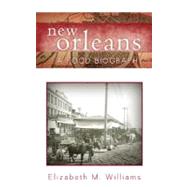 New Orleans A Food Biography by Williams, Elizabeth M.; Albala, Ken, 9780759121362
