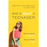 She's Almost a Teenager by Larson, Peter; Larson, Heather; Arp, David; Arp, Claudia, 9780764211362