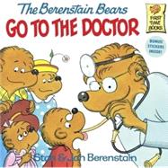 The Berenstain Bears Go to the Doctor by Berenstain, Stan, 9780881031362