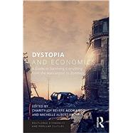 Dystopia and Economics: A Guide to Surviving Everything from the Apocalypse to Zombies by Acchiardo, Charity-Joy Revere; Vachris, Michelle Albert, 9781138051362