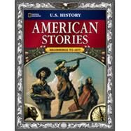 US History: American Stories, Beginnings to 1877 by National Geographic, 9781337111362