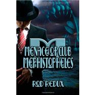 Menace of Club Mephistopheles by Redux, Rod, 9781456391362