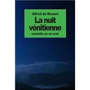 La Nuit Venitienne by De Musset, Alfred, 9781506021362