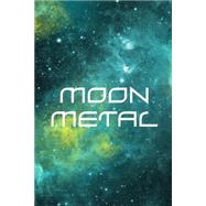 The Moon Metal by Serviss, Garrett Putman, 9781523781362