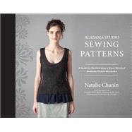 Alabama Studio Sewing Patterns A Guide to Customizing a Hand-Stitched Alabama Chanin Wardrobe by Chanin, Natalie, 9781617691362
