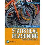Statistical Reasoning for Everyday Life Plus MyLab Statistics with Pearson eText -- 24 Month Access Card Package by Bennett, Jeffrey O.; Briggs, William L.; Triola, Mario F., 9780134701363