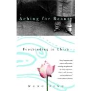 Aching for Beauty by PING, WANG, 9780385721363