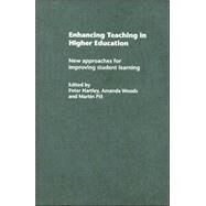 Enhancing Teaching in Higher Education: New Approaches to Improving Student Learning by Hartley; Peter, 9780415341363