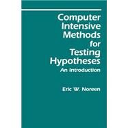 Computer-Intensive Methods for Testing Hypotheses An Introduction by Noreen, Eric W., 9780471611363