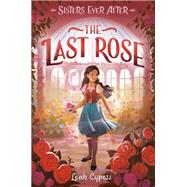 The Last Rose by Cypess, Leah, 9780593481363