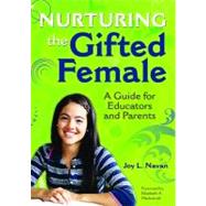Nurturing the Gifted Female : A Guide for Educators and Parents by Joy L. Navan, 9781412961363